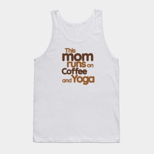 This mom runs on coffee and yoga Tank Top